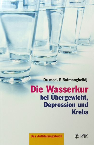 Die Wasserkur von Dr. med. F. Batmanghelidj Zu sehen ist das Cover des Buches Die Wasserkur von Dr. med. F. Batmanghelidj. Zu sehen sind 4 gefüllte Gläser Wasser und der gesamte Titel lautet: Die Wasserkur bei Übergewicht, Depression und Krebs.